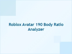 Roblox Avatar 190 Body Ratio Analyzer