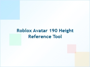 Roblox Avatar 190 Height Reference Tool