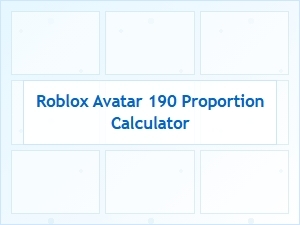 Roblox Avatar 190 Proportion Calculator