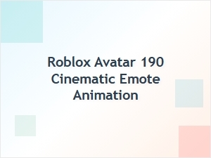 Roblox Avatar 190 Cinematic Emote Animation