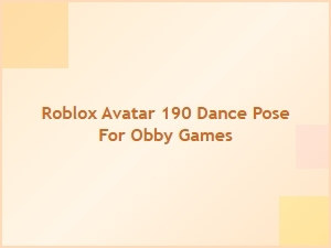Roblox Avatar 190 Dance Pose for Obby Games